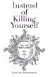 Instead of Killing Yourself - Bild 1