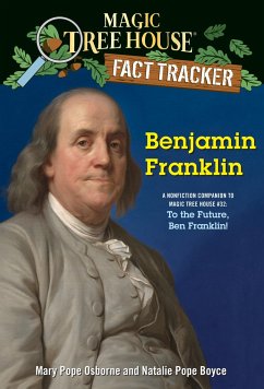 Benjamin Franklin: A Nonfiction Companion to Magic Tree House #32: To the Future, Ben Franklin! - Osborne, Mary Pope; Boyce, Natalie Pope