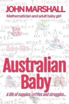 Australian Baby - A life of nappies, bottles and struggles - Marshall, John