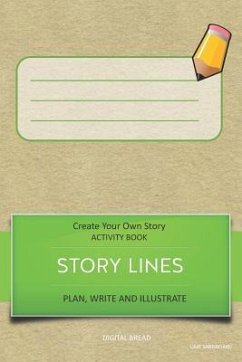 Story Lines - Create Your Own Story Activity Book, Plan Write and Illustrate: Unleash Your Imagination, Write Your Own Story, Create Your Own Adventur - Bread, Digital