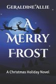 A Merry Frost: A Christmas Holiday Novel