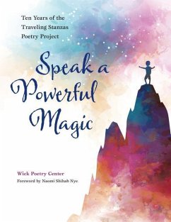 Speak a Powerful Magic - Wick Poetry Center