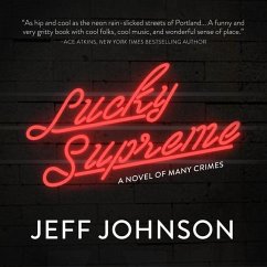 Lucky Supreme: A Novel of Many Crimes - Johnson, Jeff