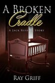 A Broken Cradle: A Jack Russell Story