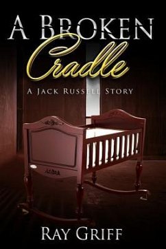 A Broken Cradle: A Jack Russell Story - Griff, Ray