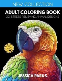 Adult Coloring Book: 30 Stress Relieving Animal Designs for Anger Release, Adult Relaxation and Meditation - Part 1 - Parks, Jessica