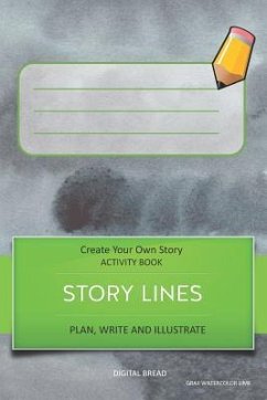 Story Lines - Create Your Own Story Activity Book, Plan Write and Illustrate: Unleash Your Imagination, Write Your Own Story, Create Your Own Adventur - Bread, Digital