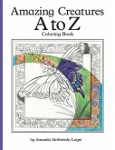 Amazing Creatures A to Z: Coloring Book Volume 1
