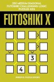 Futoshiki X: 250 Medium Diagonal Futoshiki Challenging Logic Puzzles 4x4