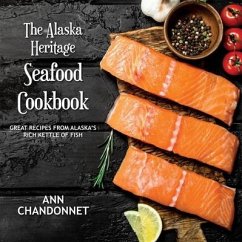 Alaska Heritage Seafood Ckbk a - Chandonnet, Ann