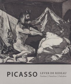Cover Picasso. Lever de rideau. L'atelier, l'arène, l'alcove