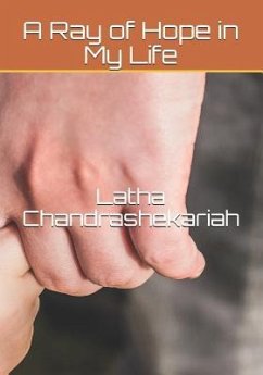 A Ray of Hope in My Life - Chandrashekariah, Latha