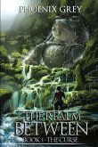 The Realm Between: The Curse: (Book 1)