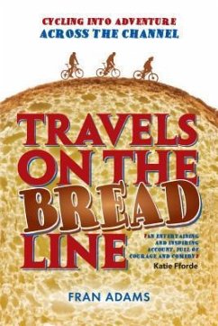 Travels on the Breadline: Cycling into Adventure Across the Channel - Adams, Fran