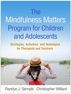 The Mindfulness Matters Program for Children and Adolescents - Semple, Randye J; Willard, Christopher