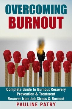 Overcoming Burnout: Burnout Prevention & Treatment - How to Recover from Job Stress & Burnout - Patry, Pauline