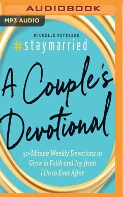 #staymarried: 30-Minute Weekly Devotions to Grow in Faith and Joy from I Do to Ever After - Peterson, Michelle