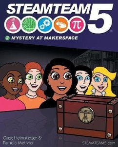 Steamteam 5: Mystery at Makerspace - Metivier, Pamela; Helmstetter, Greg