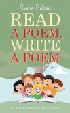 Read a Poem, Write a Poem: An anthology for 7-14 year olds