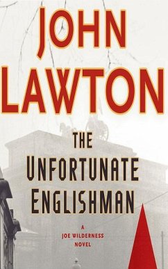 The Unfortunate Englishman: A Joe Wilderness Novel - Lawton, John