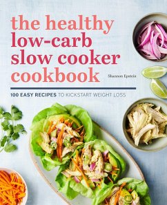 The Healthy Low-Carb Slow Cooker Cookbook - Epstein, Shannon