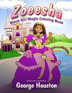 Zoeesha: Black Girl Magic Coloring Book: A Natural Hair Coloring Book for Big Hair Lovers of All Ages - Houston, George Roger