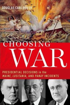 Choosing War - Peifer, Douglas Carl