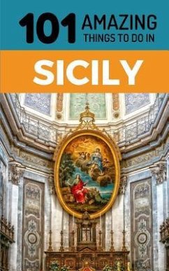 101 Amazing Things to Do in Sicily: Sicily Travel Guide - Amazing Things