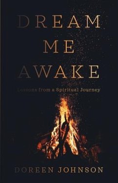 Dream Me Awake: Lessons from a Spiritual Journey - Johnson, Doreen