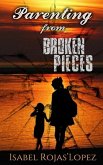 Parenting from Broken Pieces