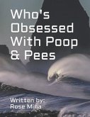 Who's Obsessed with Poop & Pees