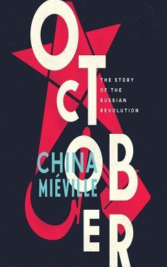 October: The Story of the Russian Revolution - Mieville, China