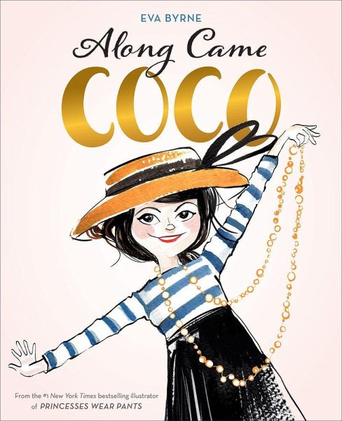 Along Came Coco: A Story about Coco Chanel von Eva Byrne - englisches Buch  - bücher.de