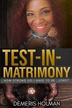 Test-In-Matrimony: How Strong Do I Have to Be Lord? - Holman, Demeris