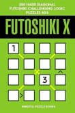 Futoshiki X: 250 Hard Diagonal Futoshiki Challenging Logic Puzzles 4x4