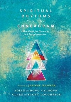 Spiritual Rhythms for the Enneagram - Calhoun, Adele Ahlberg; Calhoun, Doug; Loughrige, Clare