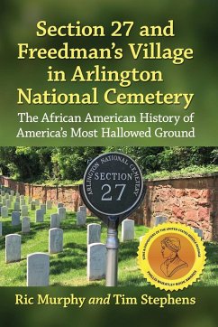 Section 27 and Freedman's Village in Arlington National Cemetery - Murphy, Ric; Stephens, Timothy