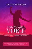 Finding your VOICE Amid the Trauma and Drama of Everyday Life