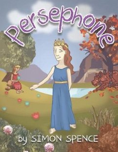 Persephone: Book 7- Early Myths: Kids Books on Greek Myth - Spence, Simon