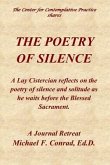 The Poetry of Silence: A Lay Cistercian reflects on silence and solitude as he waits before the Blessed Sacrament.