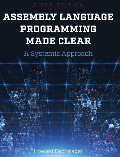 Assembly Language Programming Made Clear - Dachslager, Howard