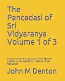 The Pancadasi of Sri Vidyaranya Volume 1 of 3: A word by word translation of the famous treatise on the traditional method of Self-realisation