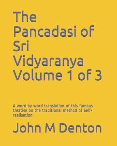The Pancadasi of Sri Vidyaranya Volume 1 of 3: A word by word translation of the famous treatise on the traditional method of Self-realisation - Denton, John M.