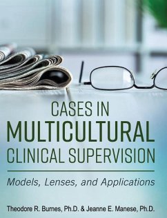 Cases in Multicultural Clinical Supervision - Burnes, Theodore R.