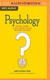 Psychology: Essential Thinkers, Classic Theories, and How They Inform Your World