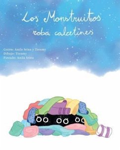 Los monstruitos roba calcetines: Cuentos infantiles - Designs, Toramy; Srina, Anila