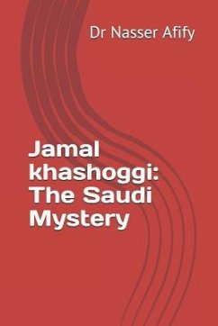 Jamal khashoggi: The Saudi Mystery - Afify, Nasser