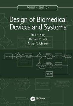 Design of Biomedical Devices and Systems, 4th edition - King, Paul H. (Vanderbilt University, Nashville, Tennesee, USA); Fries, Richard C. (ISORel, Inc., Fitchburg, Wisconsin, USA); Johnson, Arthur T. (University of Maryland, College Park, USA)