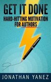 Get It Done: Hard-Hitting Motivation for Authors