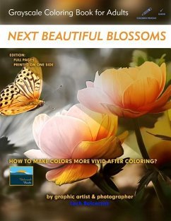 Next Beautiful Blossoms - Grayscale Coloring Book for Adults: Edition: Full pages - Balcerzak, Lech